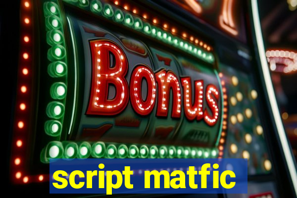 script matfic